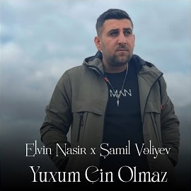 Elvin Nasir - Yuxum Çin Olmaz (Feat. Şamil Vəliyev) mp3 скачать
